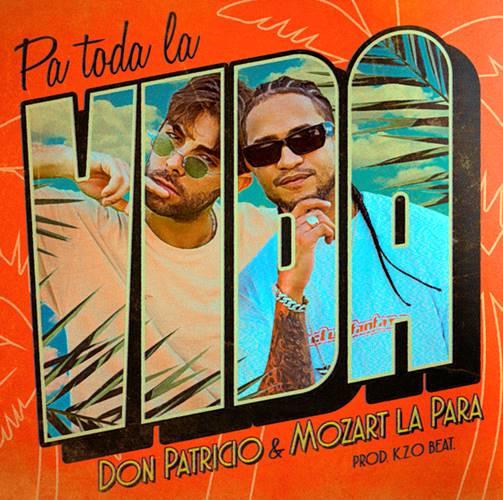 -“Pa toda la vida”: nuevo sencillo de Don Patricio con la colaboración de Mozart La Para.