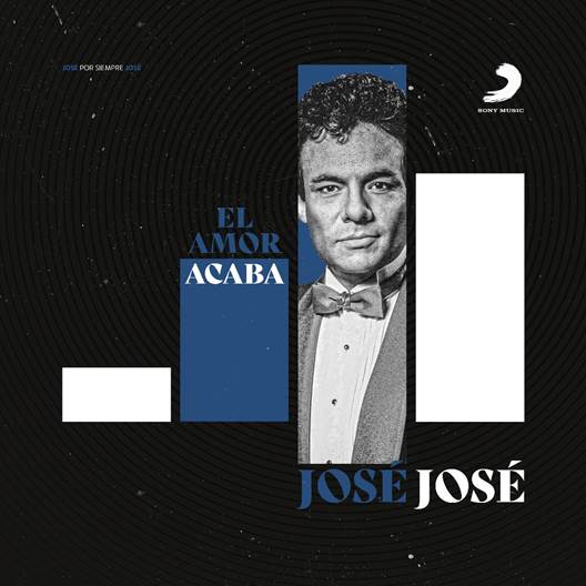 -Sony Music lanzó una versión revisitada de “El Amor Acaba”, éxito en la voz eterna de José José.