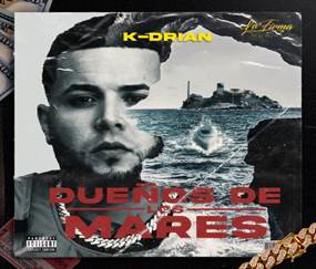 -“Dueño de los Mares”: primer sencillo del artista puertorriqueño K-Drian.