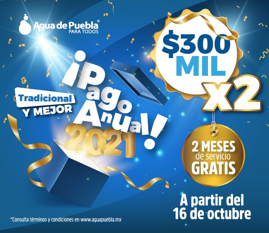 Con dos meses gratis del servicio y dos premios de $300 mil pesos cada uno Agua de Puebla inicia su tradicional “Pago Anual Anticipado 2021”
