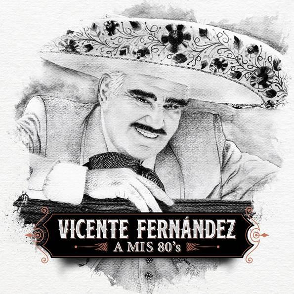 -Vicente Fernández lanzó este viernes 4 de diciembre “A mis 80’s”, su nuevo álbum discográfico.