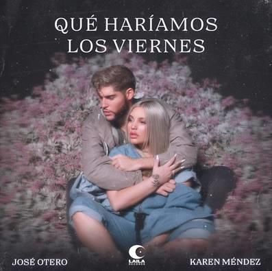 “Qué haríamos los viernes”: primer sencillo del español  José Otero en colaboración con la argentina Karen Méndez