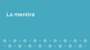EN LAS NUBES. La mentira. Eso es dolor