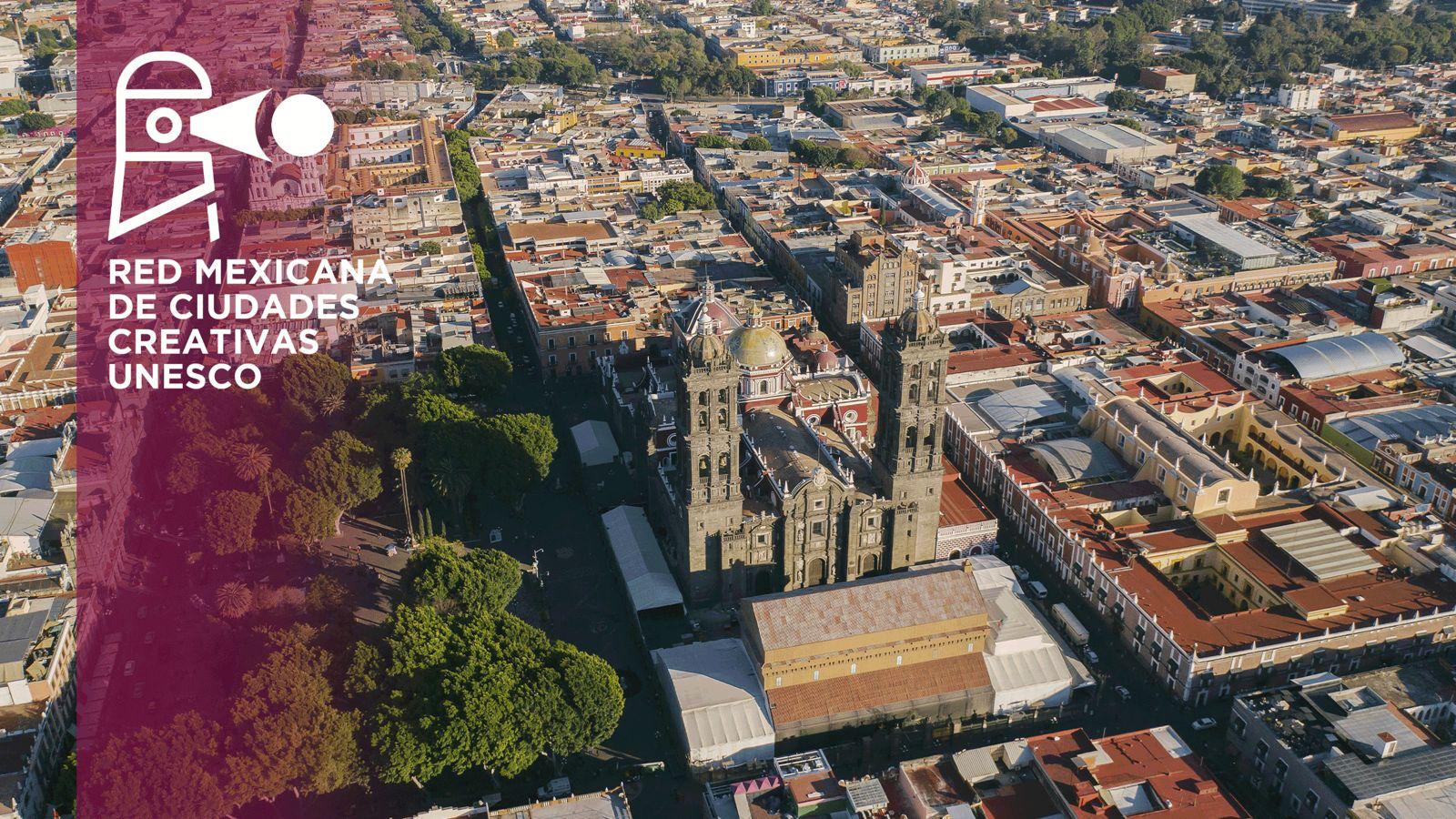 Puebla será sede del Encuentro Anual de la Red Mexicana de Ciudades Creativas 2025