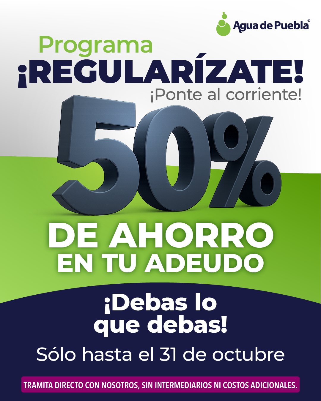 Con Ahorros del 50%, Agua de Puebla Regulariza tu adeudo, “Debas lo que debas”