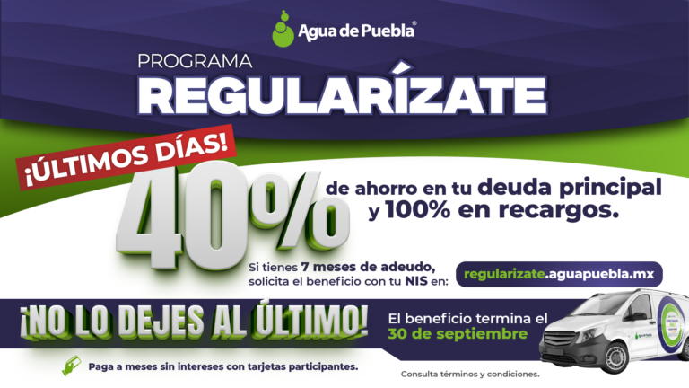 Agua de Puebla invita a aprovechar los últimos días para regularizarse con 40% de ahorro en su deuda y 100% en recargos